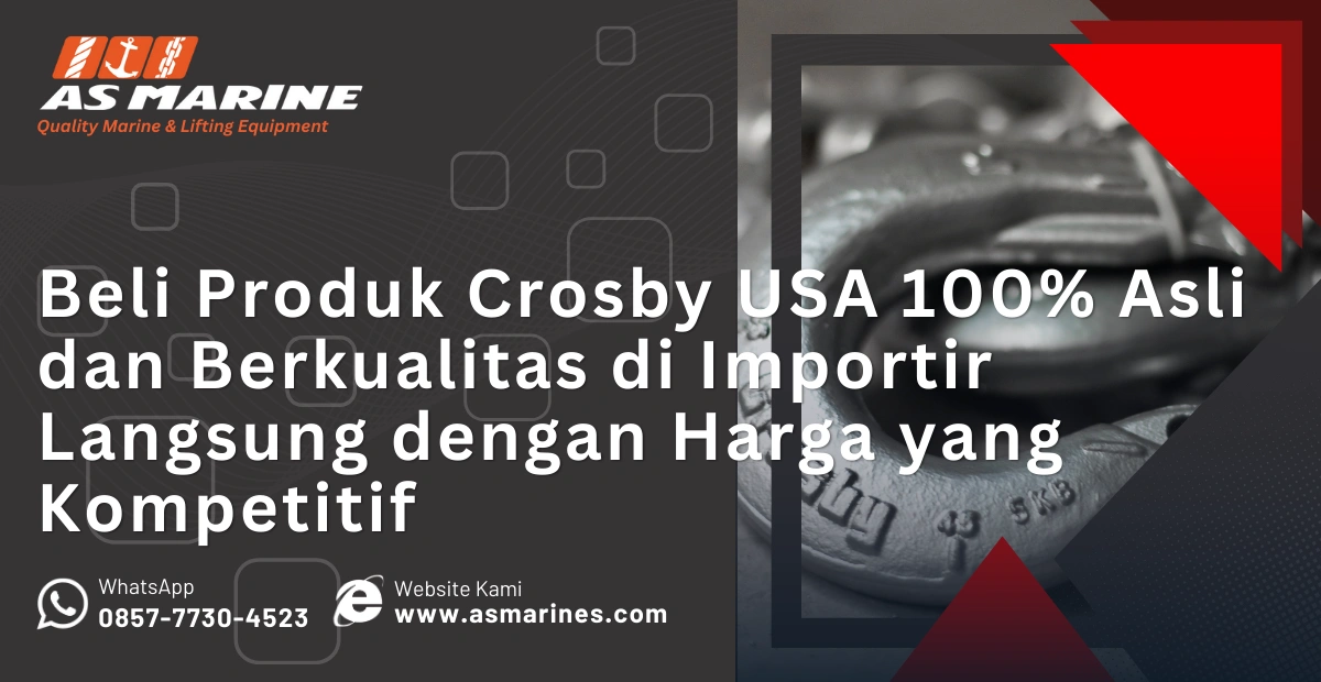 Beli Produk Crosby USA 100% Asli dan Berkualitas di Importir Langsung dengan Harga yang Kompetitif